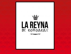 LA REYNA DE COYOACAN